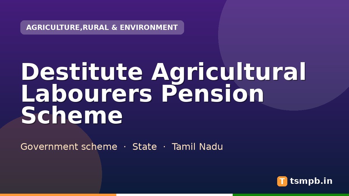 Destitute Agricultural Labourers Pension Scheme
