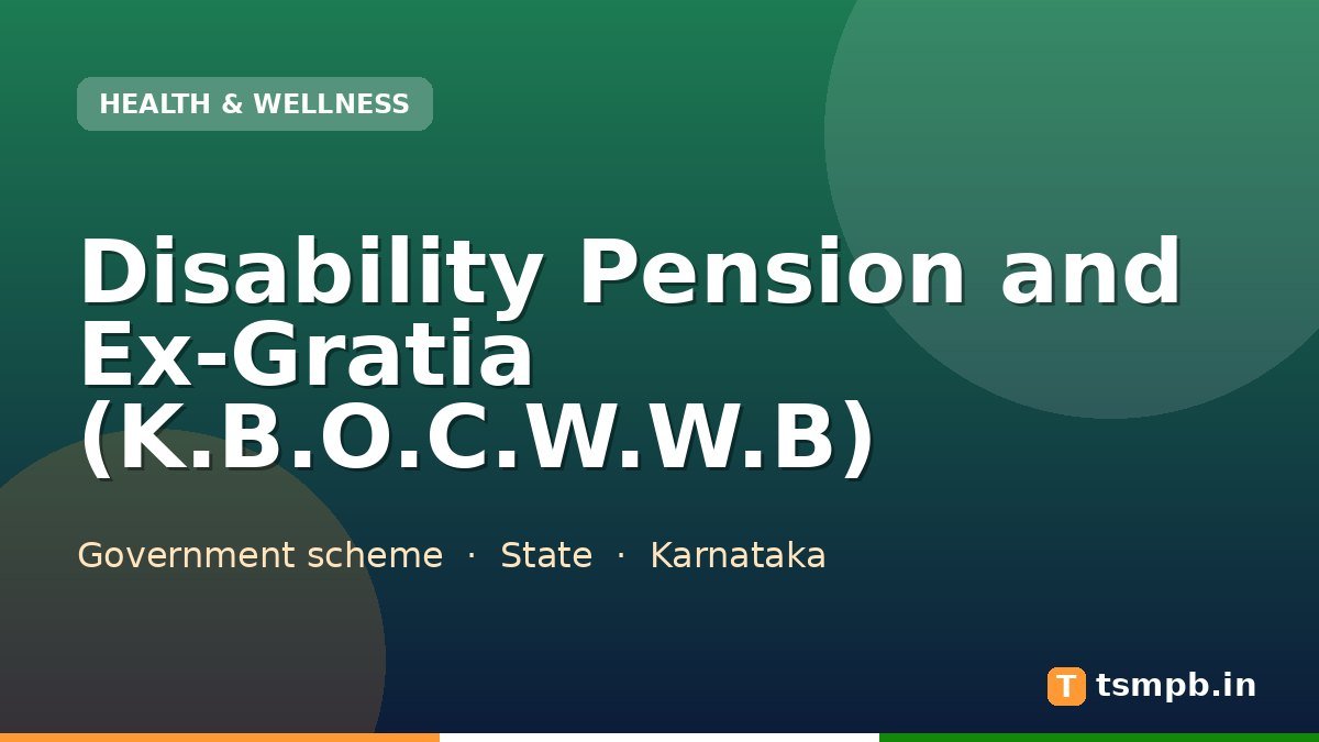 Disability Pension and Ex-Gratia (K.B.O.C.W.W.B)