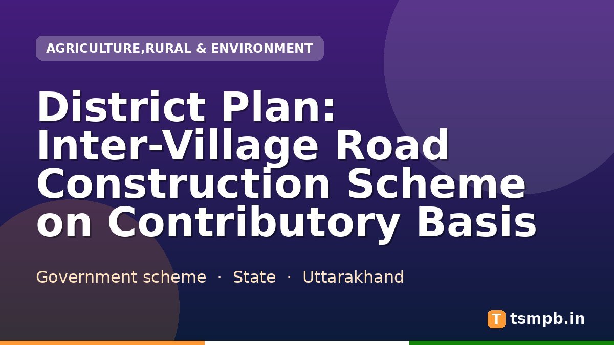 District Plan: Inter-Village Road Construction Scheme on Contributory Basis
