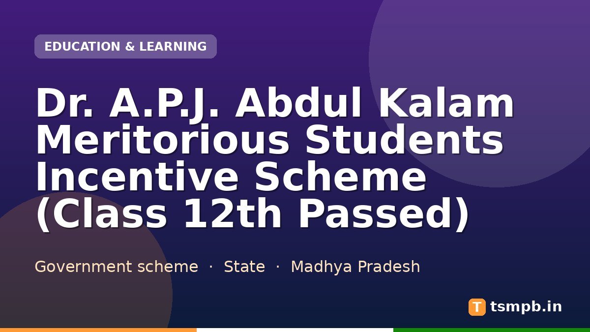 Dr. A.P.J. Abdul Kalam Meritorious Students Incentive Scheme (Class 12th Passed)