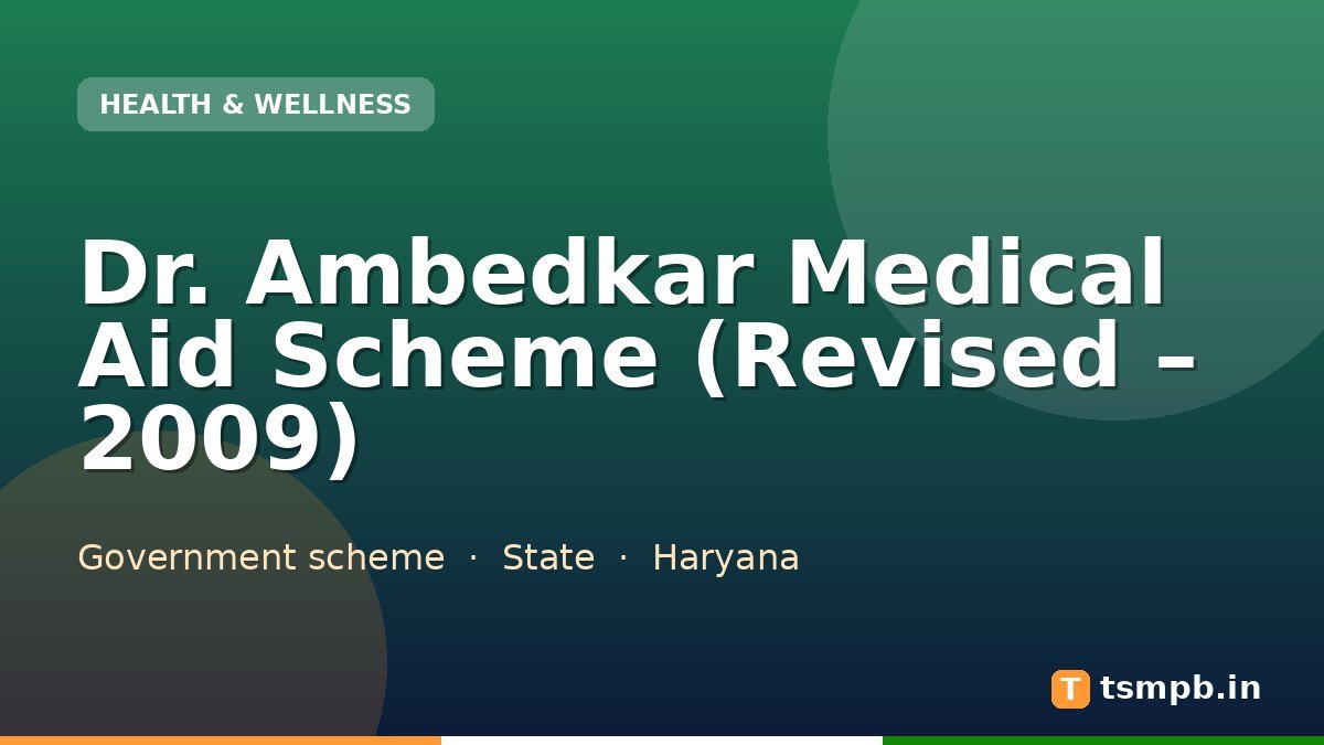 Dr. Ambedkar Medical Aid Scheme (Revised – 2009)