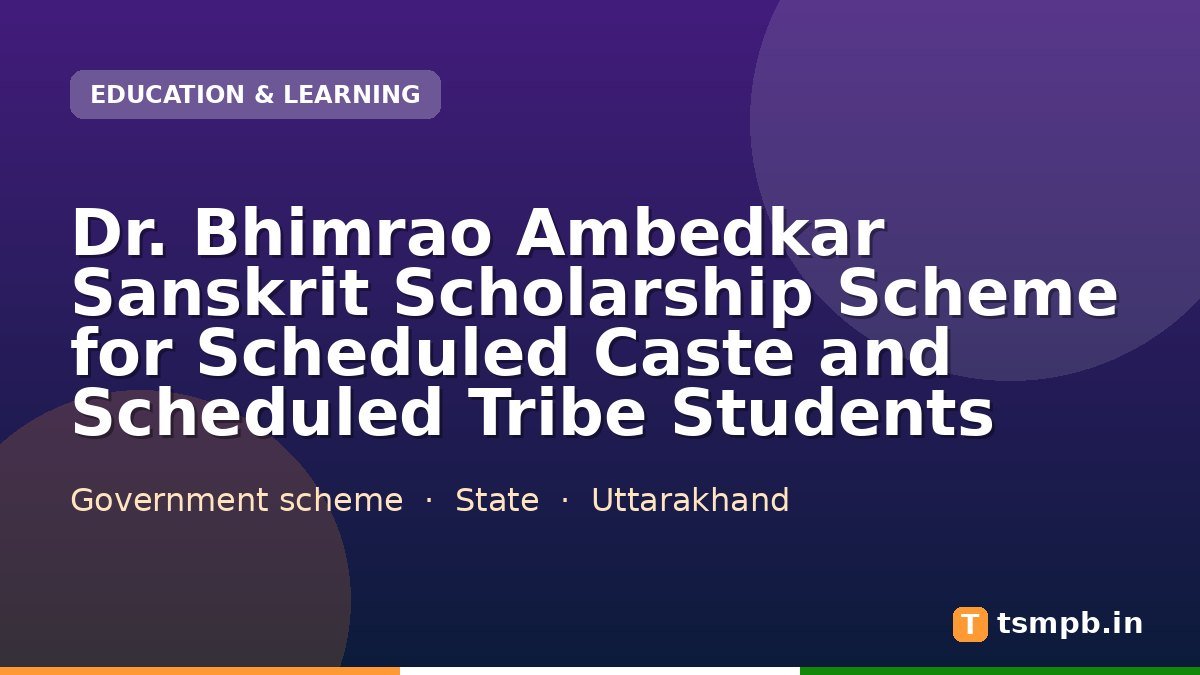 Dr. Bhimrao Ambedkar Sanskrit Scholarship Scheme for Scheduled Caste and Scheduled Tribe Students