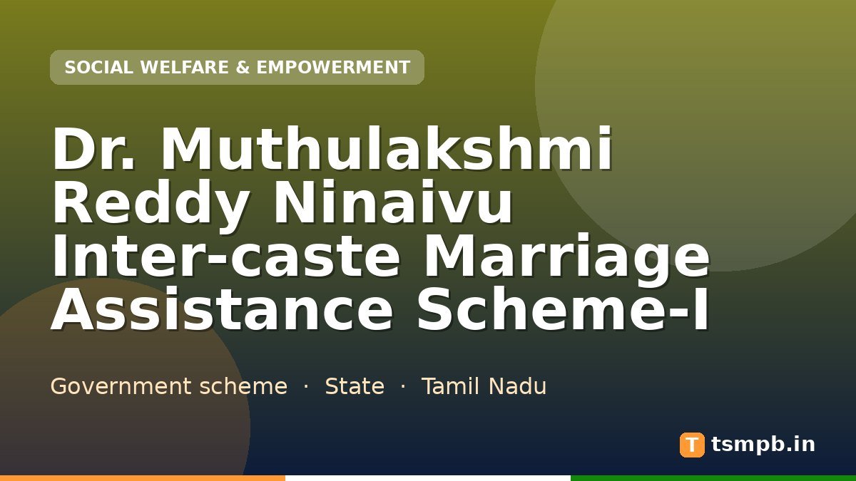 Dr. Muthulakshmi Reddy Ninaivu Inter-caste Marriage Assistance Scheme-I