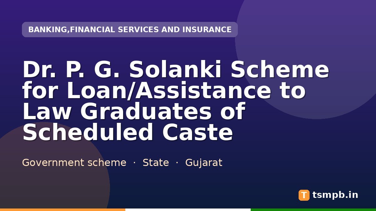 Dr. P. G. Solanki Scheme for Loan/Assistance to Law Graduates of Scheduled Caste