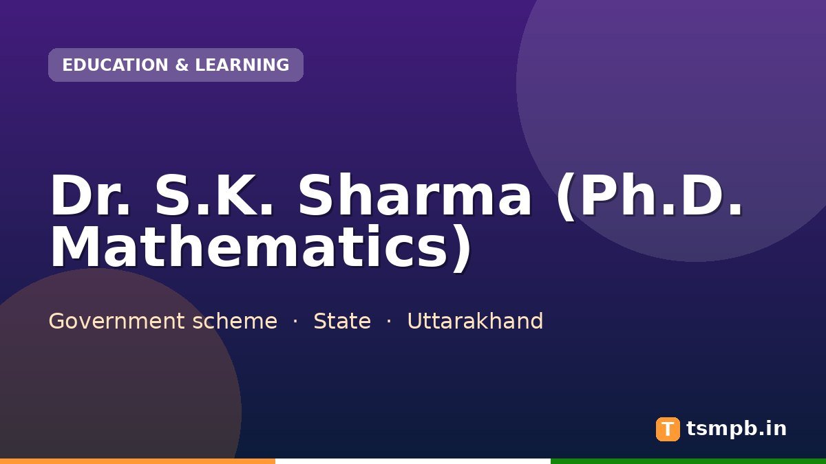 Dr. S.K. Sharma (Ph.D. Mathematics)