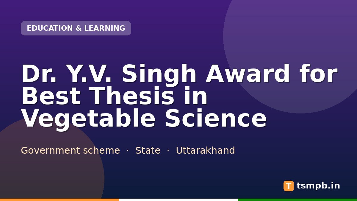 Dr. Y.V. Singh Award for Best Thesis in Vegetable Science