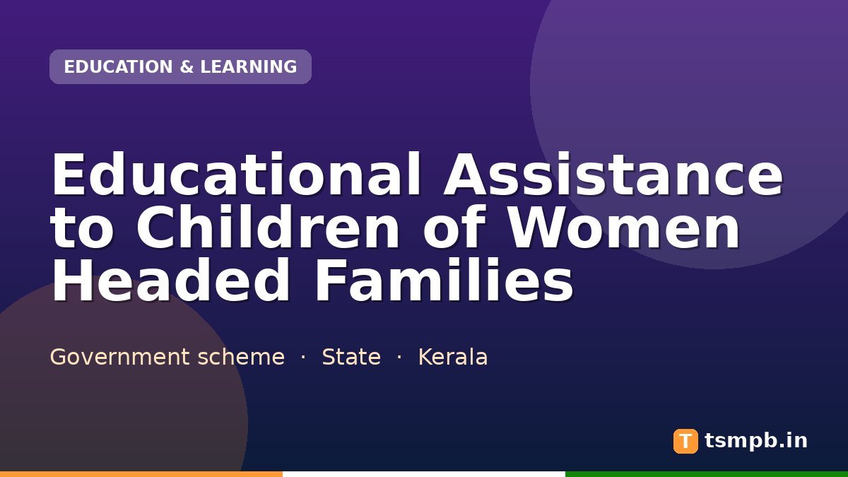 Educational Assistance to Children of Women Headed Families
