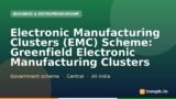 Electronic Manufacturing Clusters (EMC) Scheme: Greenfield Electronic Manufacturing Clusters