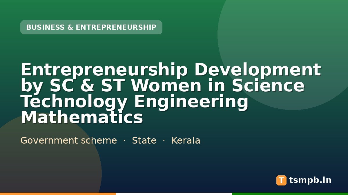 Entrepreneurship Development by SC & ST Women in Science Technology Engineering Mathematics