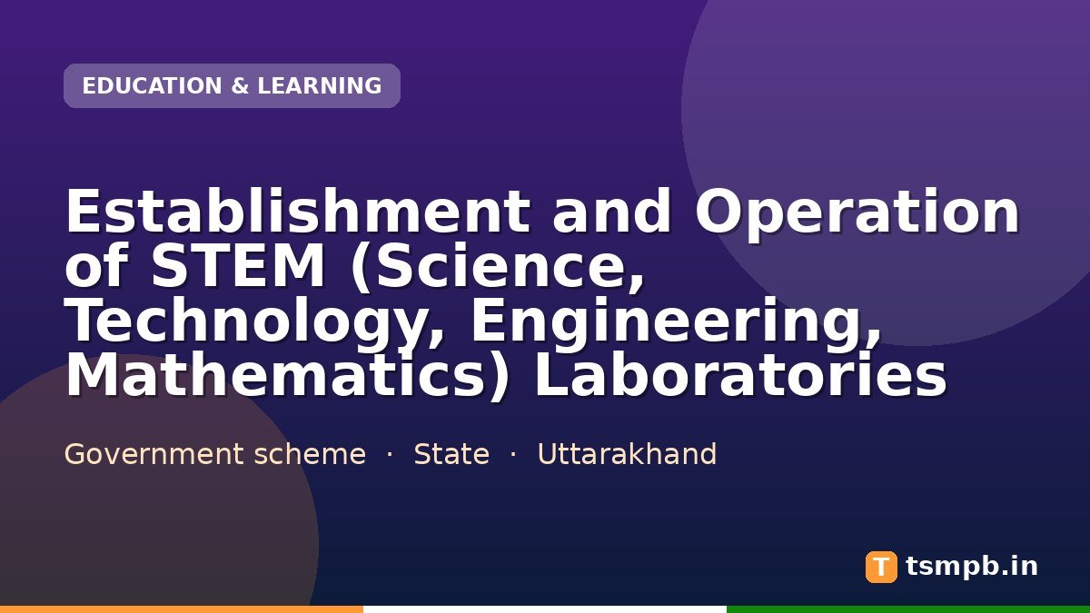 Establishment and Operation of STEM (Science, Technology, Engineering, Mathematics) Laboratories