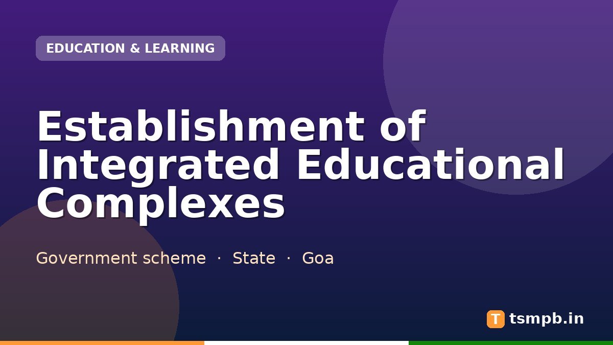 Establishment of Integrated Educational Complexes