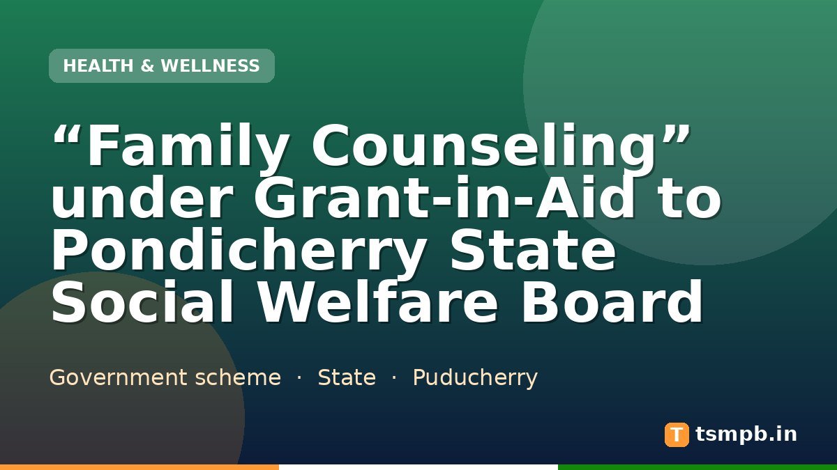 “Family Counseling” under Grant-in-Aid to Pondicherry State Social Welfare Board