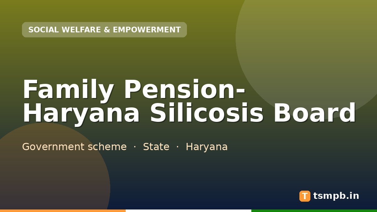 Family Pension- Haryana Silicosis Board
