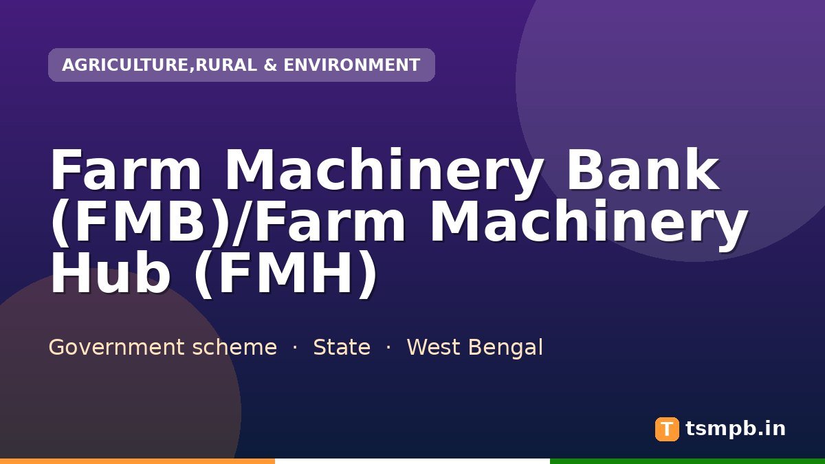 Farm Machinery Bank (FMB)/Farm Machinery Hub (FMH)