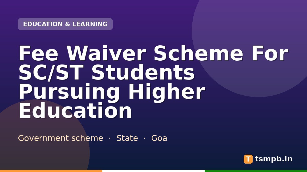 Fee Waiver Scheme For SC/ST Students Pursuing Higher Education