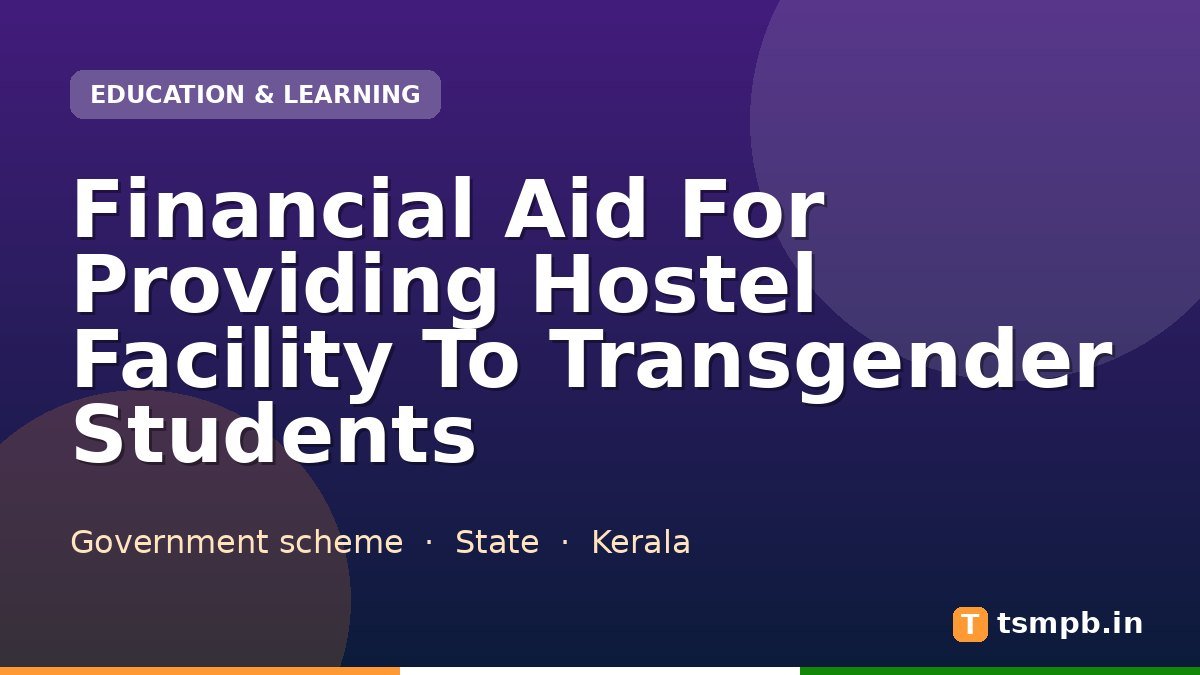 Financial Aid For Providing Hostel Facility To Transgender Students