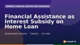 Financial Assistance as Interest Subsidy on Home Loan