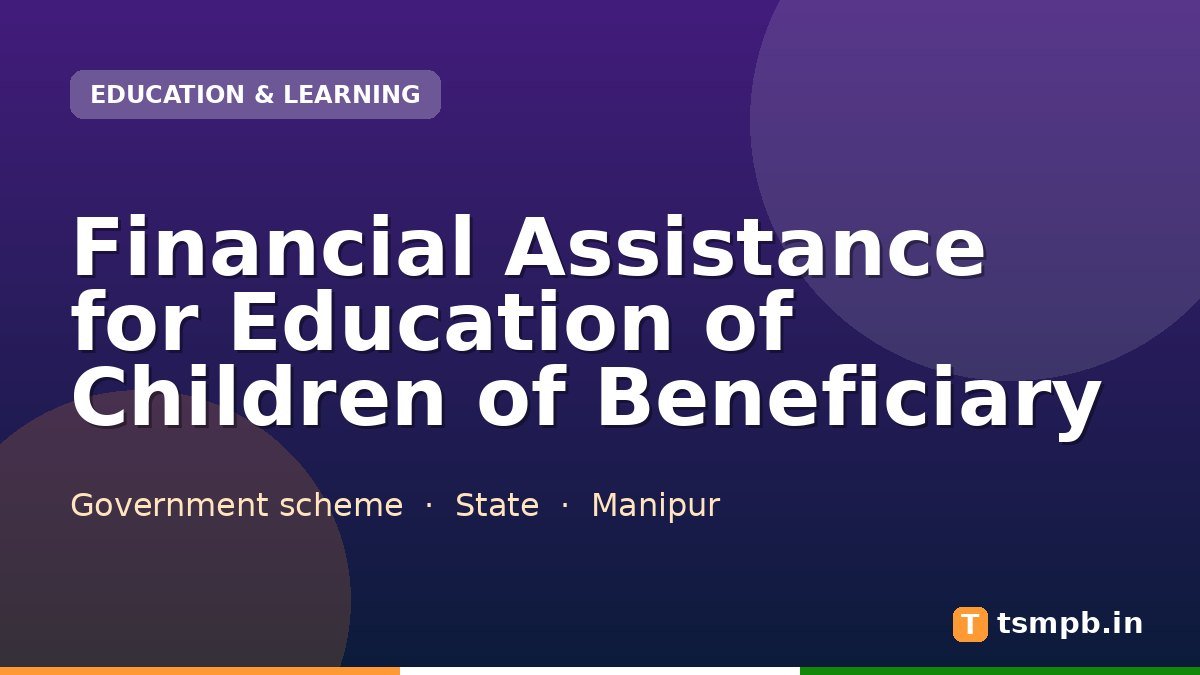 Financial Assistance for Education of Children of Beneficiary