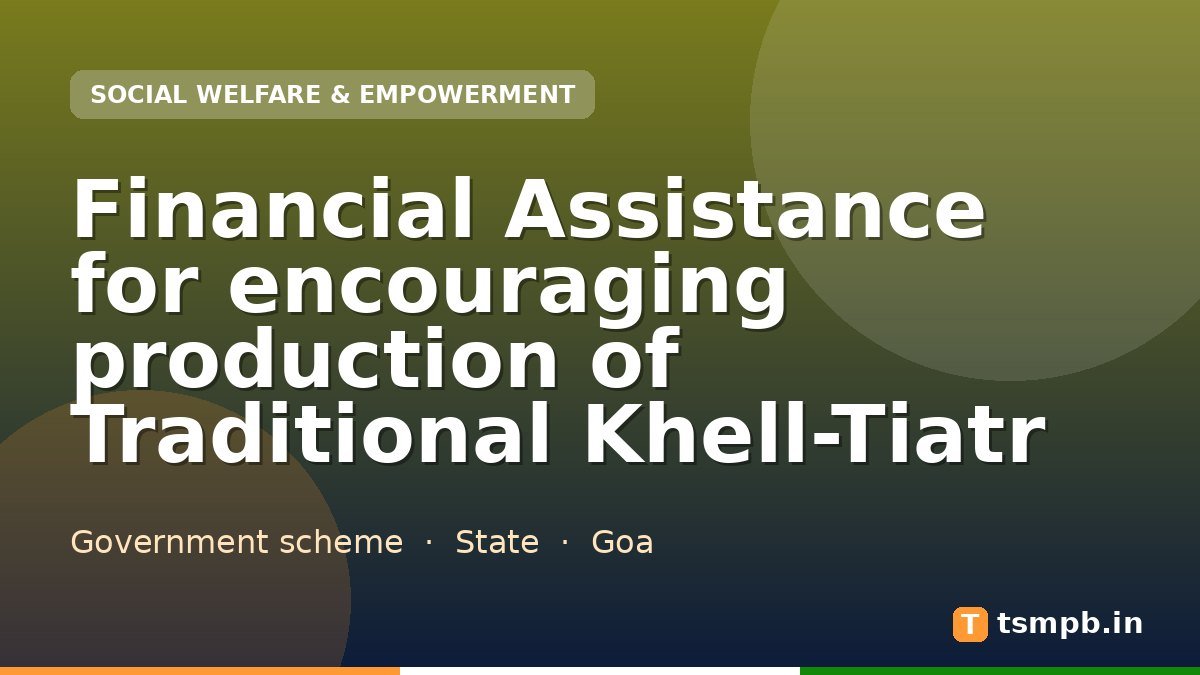 Financial Assistance for encouraging production of Traditional Khell-Tiatr