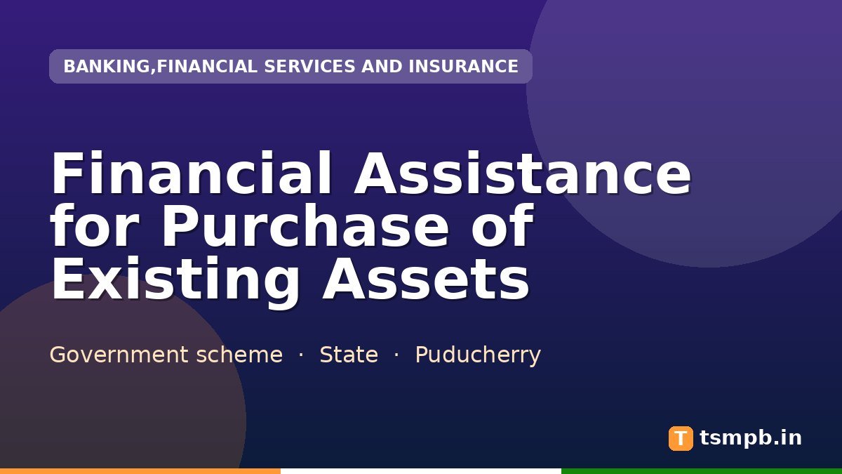 Financial Assistance for Purchase of Existing Assets