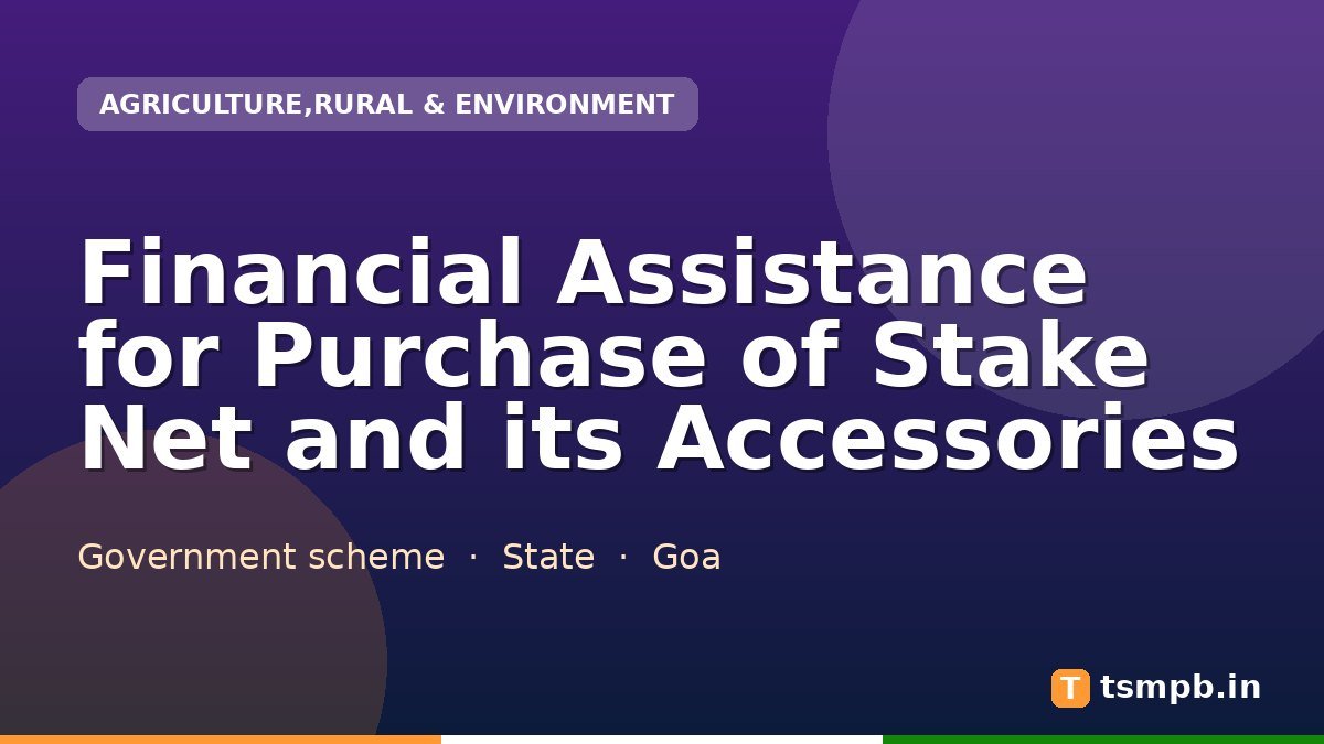 Financial Assistance for Purchase of Stake Net and its Accessories