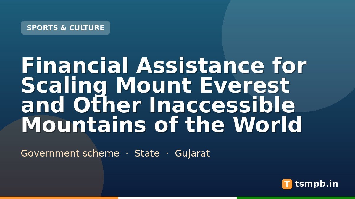 Financial Assistance for Scaling Mount Everest and Other Inaccessible Mountains of the World