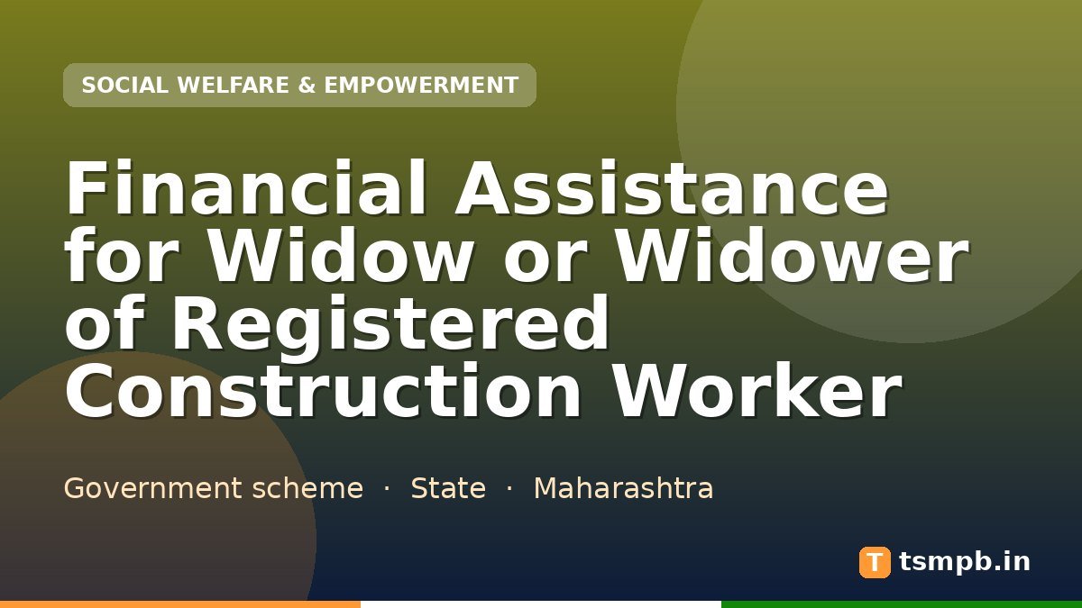 Financial Assistance for Widow or Widower of Registered Construction Worker