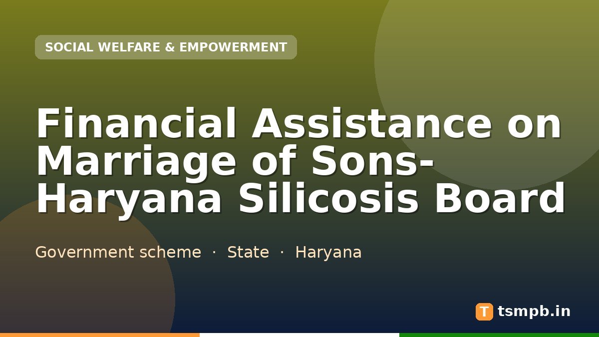 Financial Assistance on Marriage of Sons- Haryana Silicosis Board