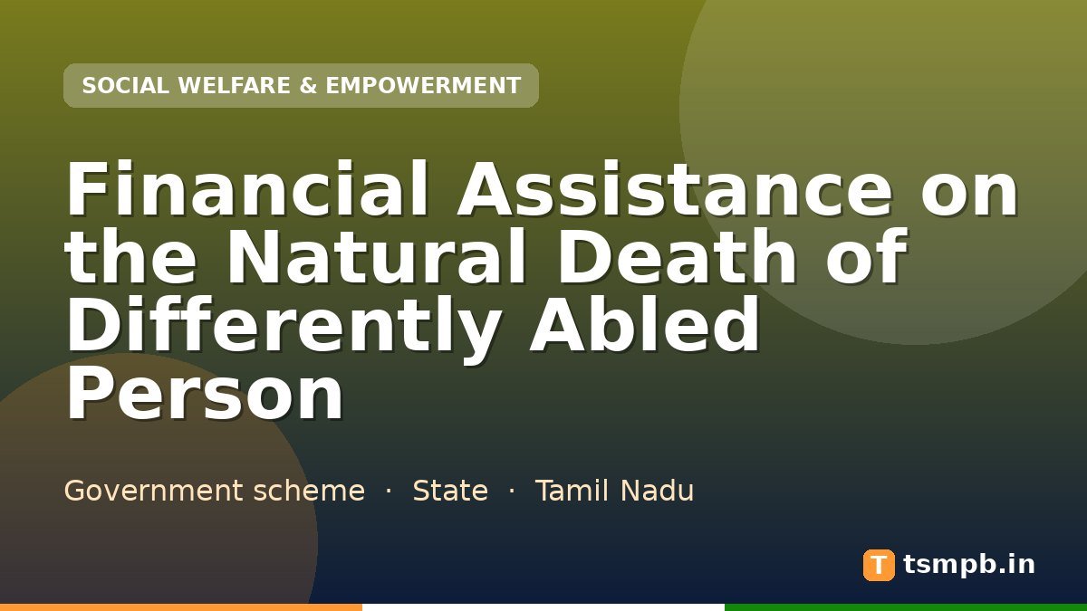 Financial Assistance on the Natural Death of Differently Abled Person