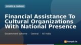 Financial Assistance To Cultural Organizations With National Presence