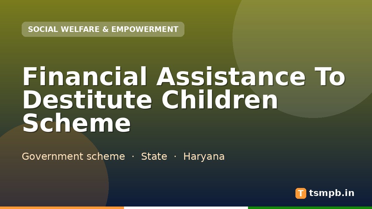 Financial Assistance To Destitute Children Scheme
