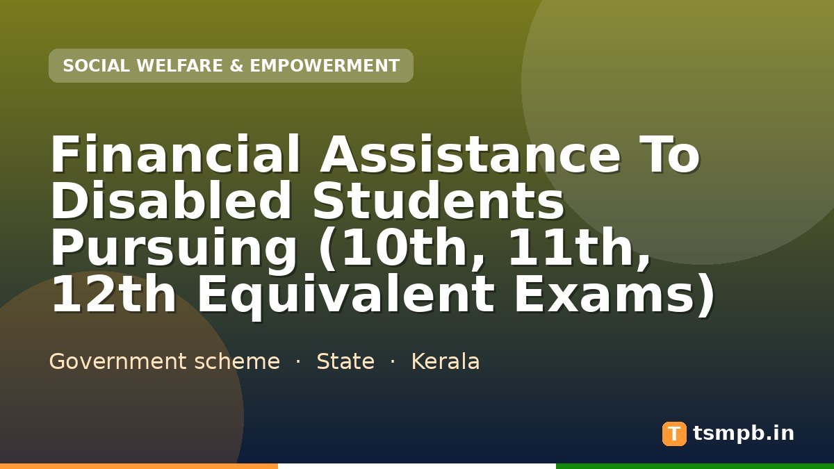 Financial Assistance To Disabled Students Pursuing (10th, 11th, 12th Equivalent Exams)