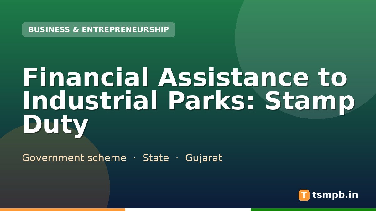 Financial Assistance to Industrial Parks: Stamp Duty