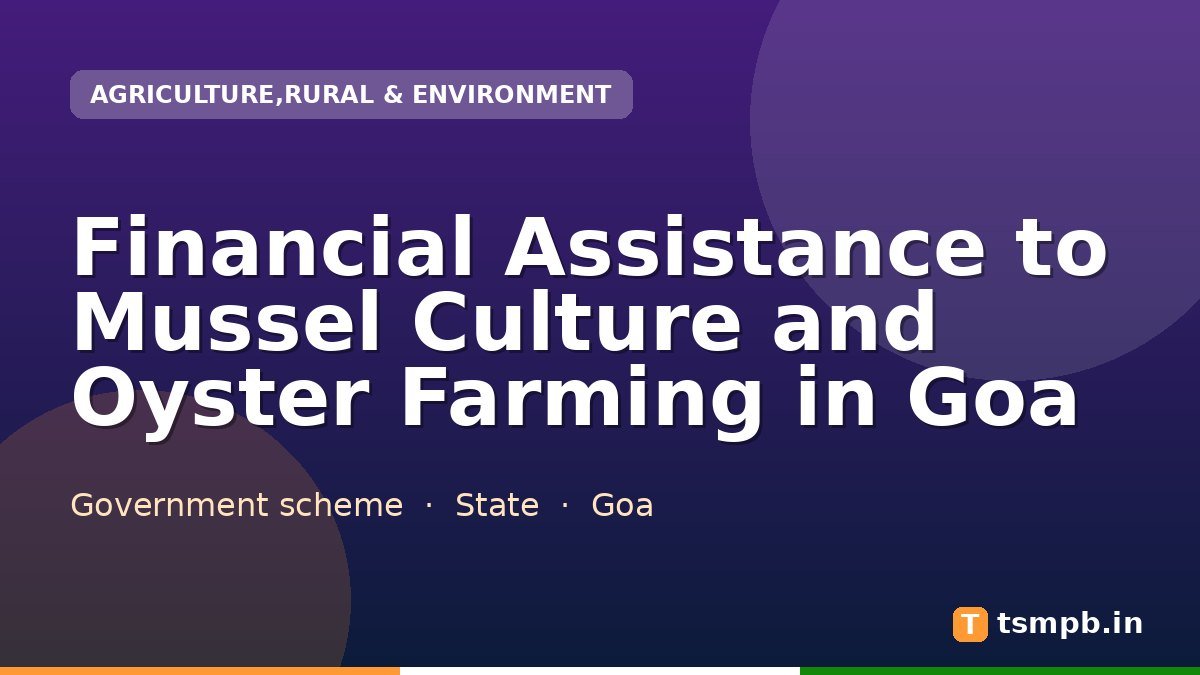 Financial Assistance to Mussel Culture and Oyster Farming in Goa