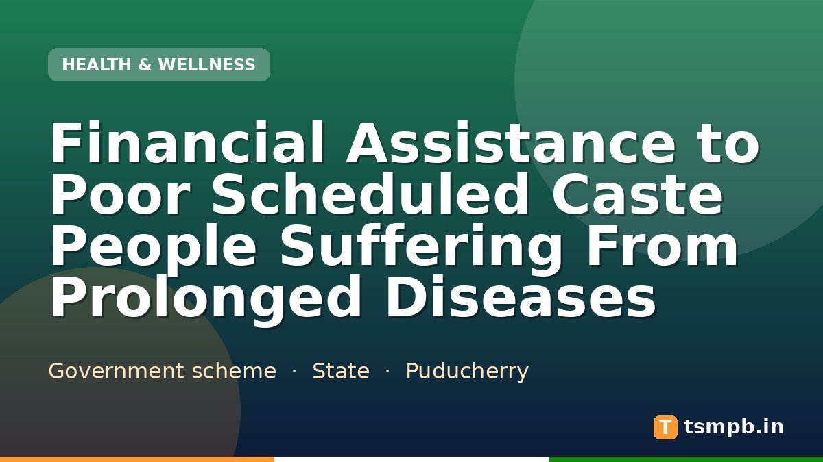 Financial Assistance to Poor Scheduled Caste People Suffering From Prolonged Diseases