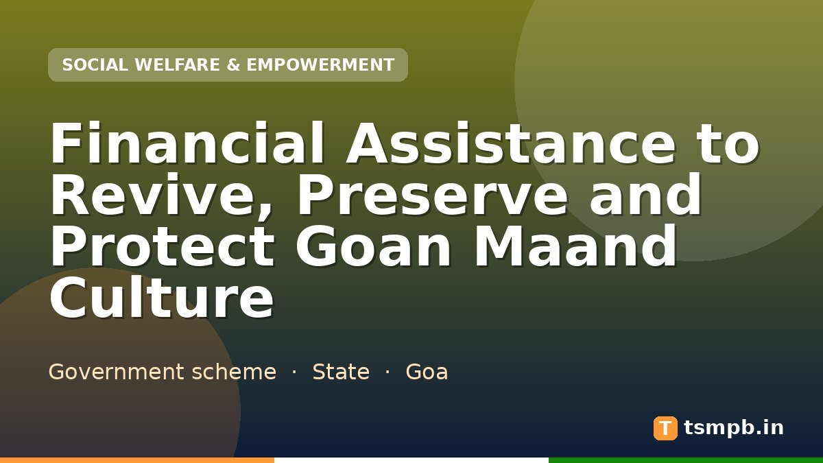 Financial Assistance to Revive, Preserve and Protect Goan Maand Culture