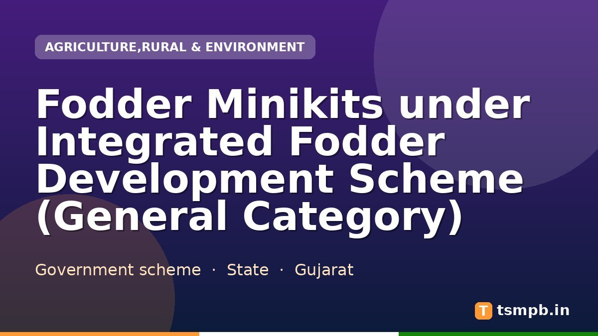 Fodder Minikits under Integrated Fodder Development Scheme (General Category)