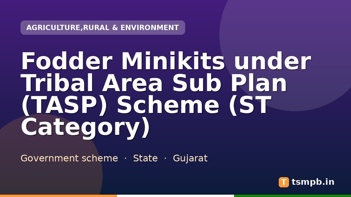 Fodder Minikits under Tribal Area Sub Plan (TASP) Scheme (ST Category)