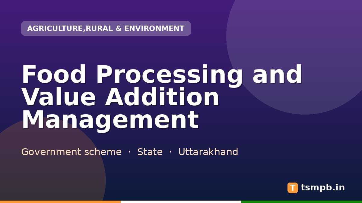 Food Processing and Value Addition Management