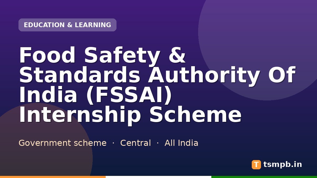Food Safety & Standards Authority Of India (FSSAI) Internship Scheme
