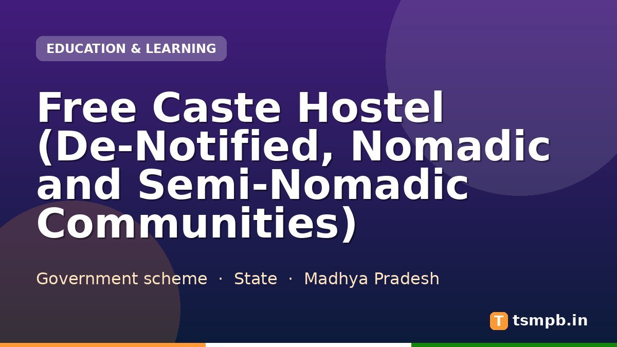 Free Caste Hostel (De-Notified, Nomadic and Semi-Nomadic Communities)