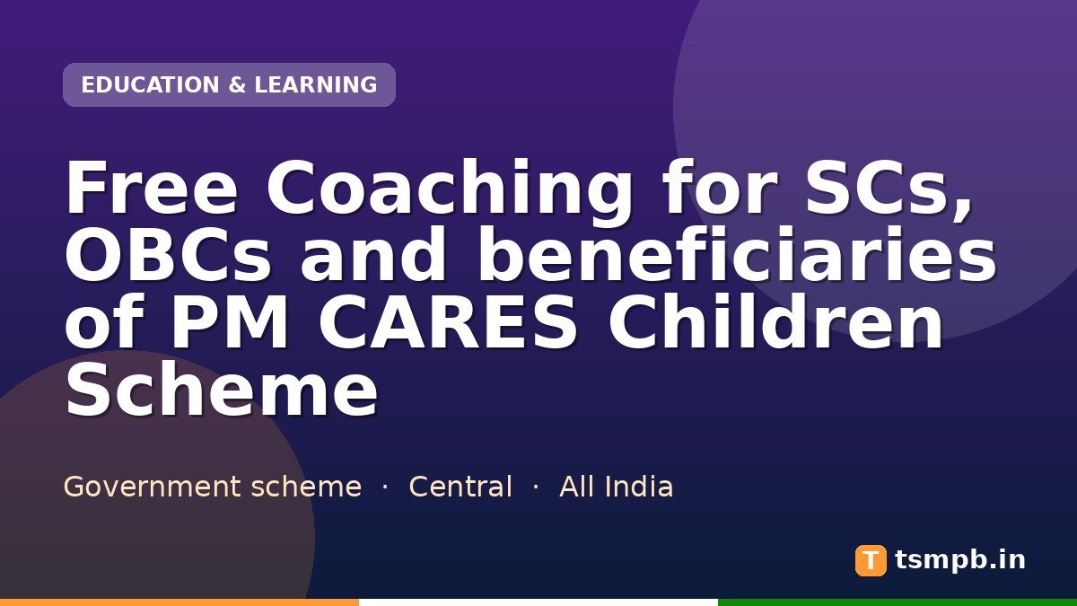 Free Coaching for SCs, OBCs and beneficiaries of PM CARES Children Scheme