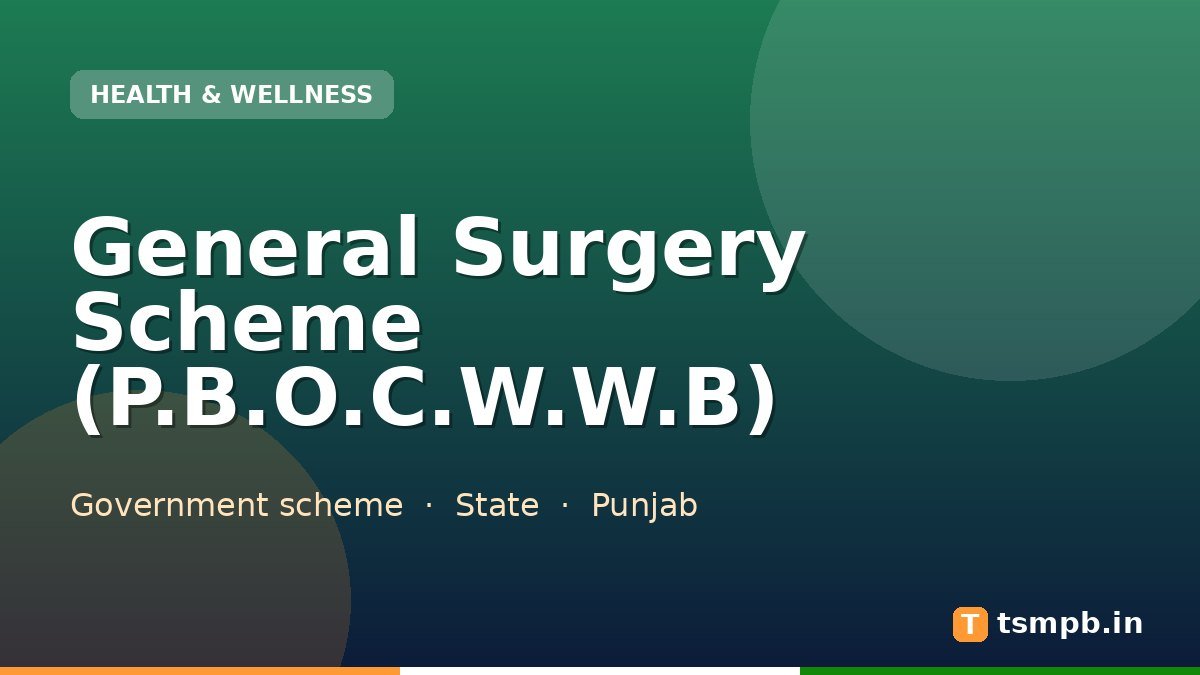 General Surgery Scheme (P.B.O.C.W.W.B)