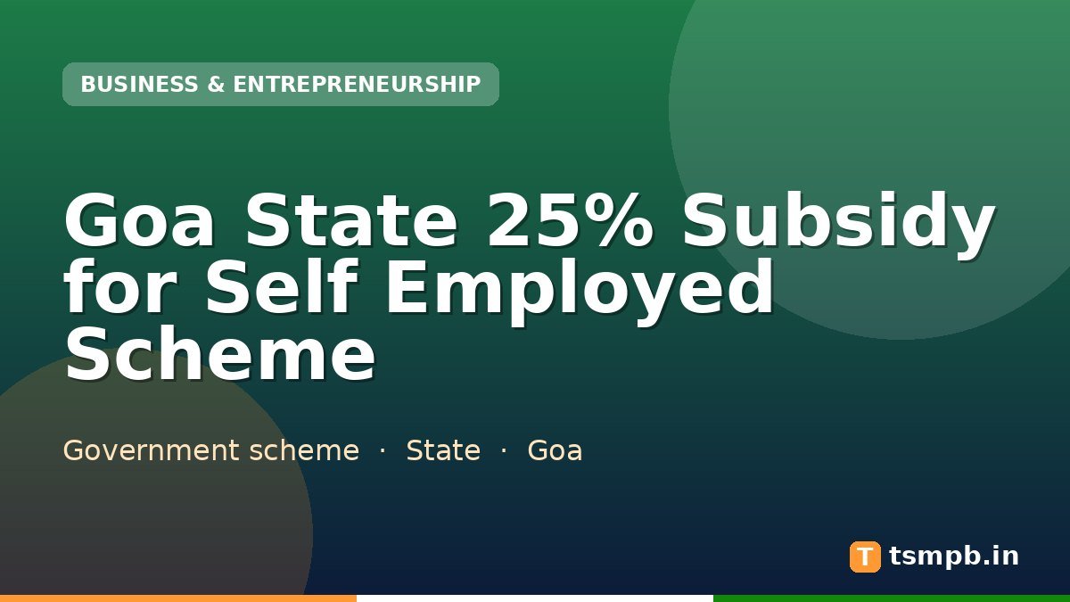 Goa State 25% Subsidy for Self Employed Scheme
