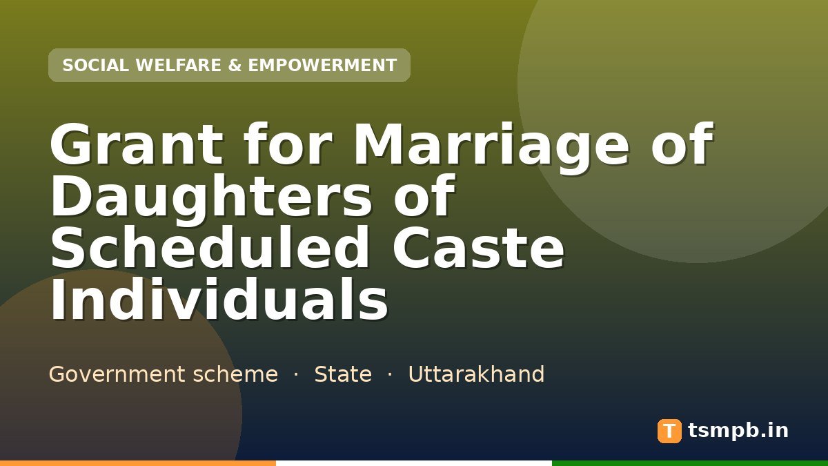 Grant for Marriage of Daughters of Scheduled Caste Individuals