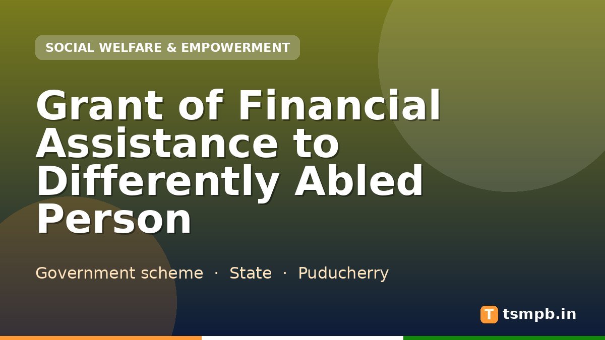 Grant of Financial Assistance to Differently Abled Person