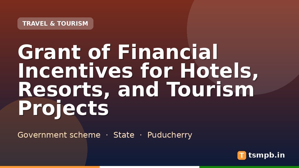Grant of Financial Incentives for Hotels, Resorts, and Tourism Projects