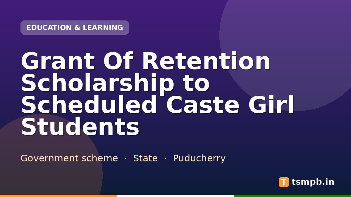 Grant Of Retention Scholarship to Scheduled Caste Girl Students