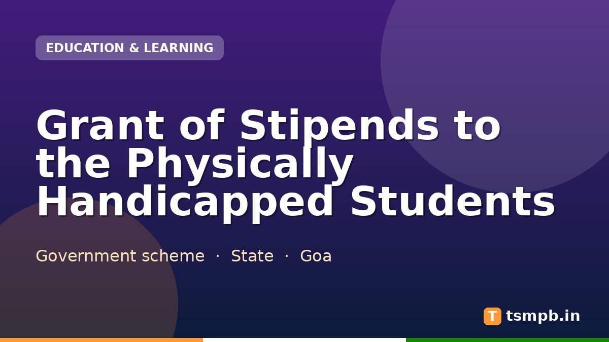 Grant of Stipends to the Physically Handicapped Students