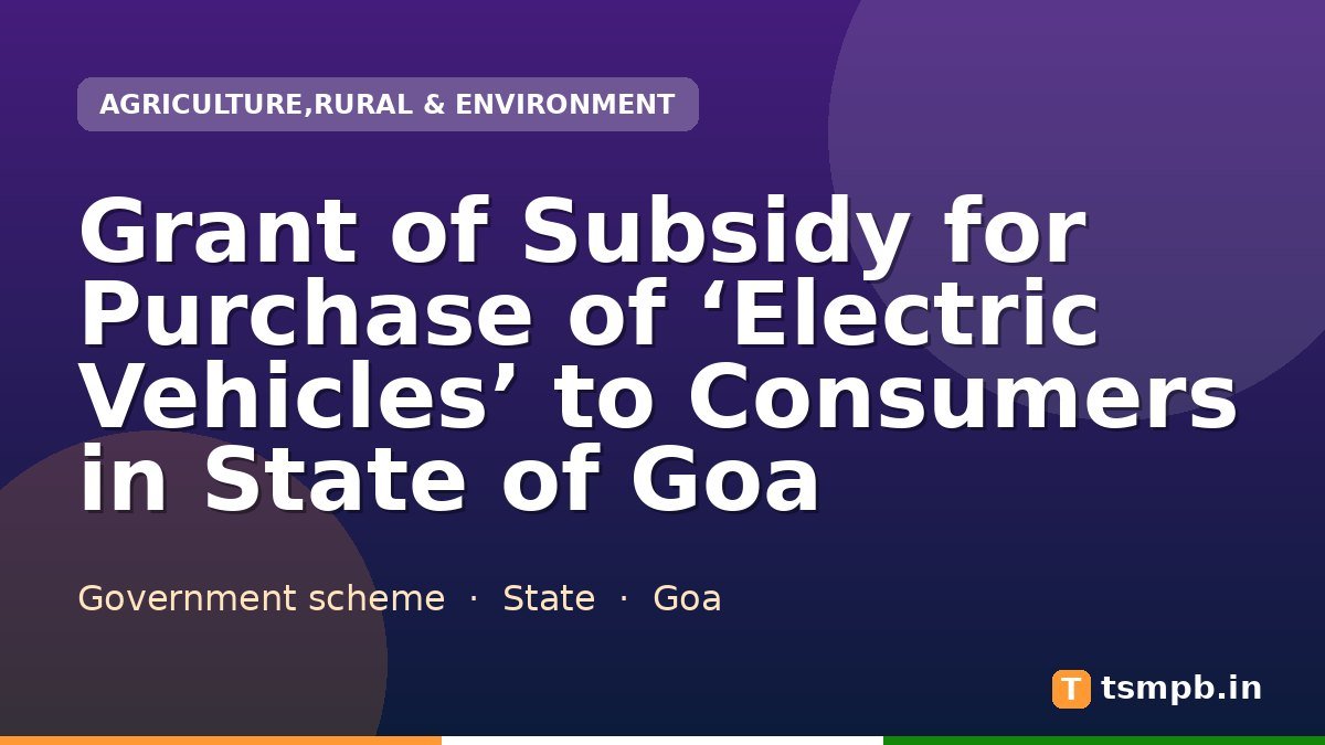Grant of Subsidy for Purchase of โElectric Vehiclesโ to Consumers in State of Goa